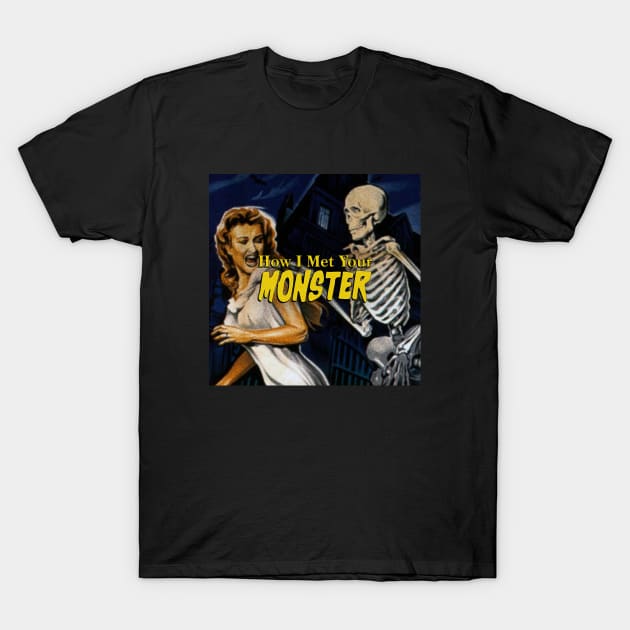 How I Met Your Monster T-Shirt by How I Met Your Monster